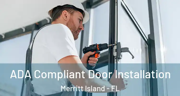  ADA Compliant Door Installation Merritt Island - FL