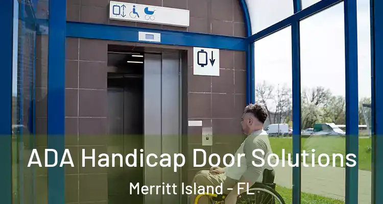  ADA Handicap Door Solutions Merritt Island - FL