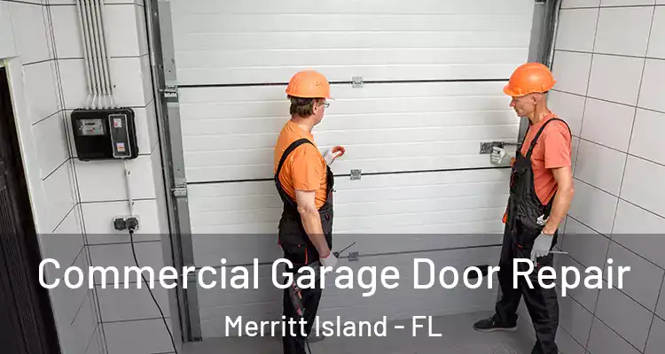  Commercial Garage Door Repair Merritt Island - FL