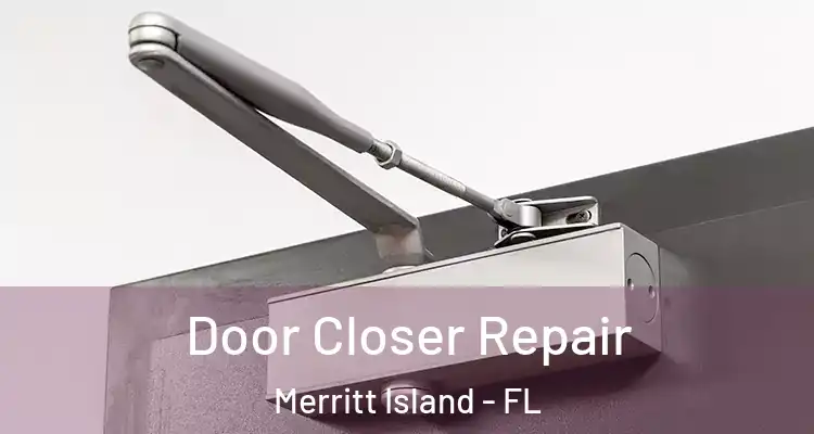  Door Closer Repair Merritt Island - FL