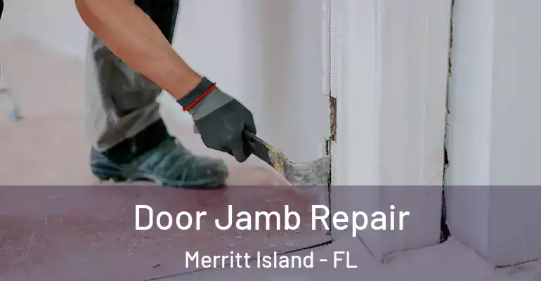  Door Jamb Repair Merritt Island - FL