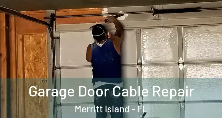  Garage Door Cable Repair Merritt Island - FL