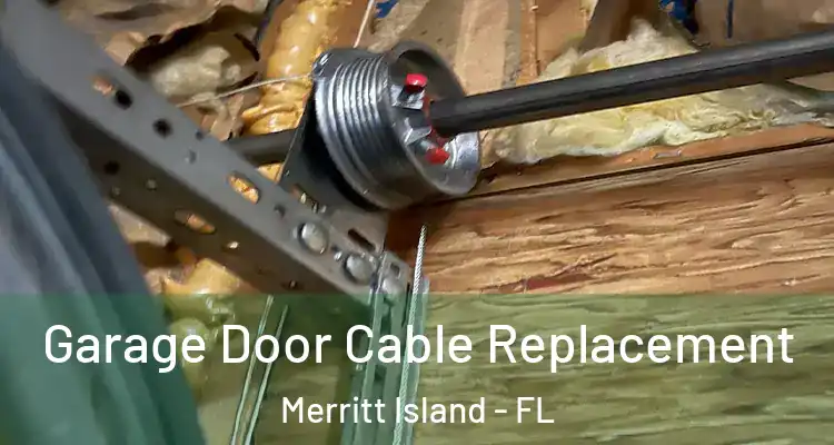  Garage Door Cable Replacement Merritt Island - FL