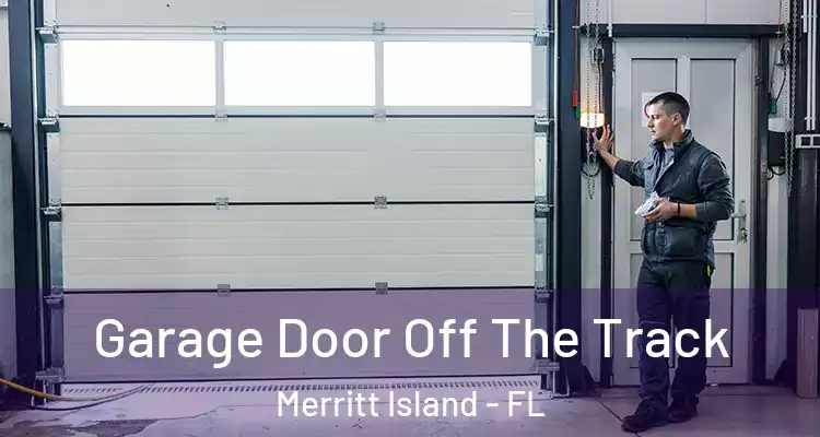  Garage Door Off The Track Merritt Island - FL