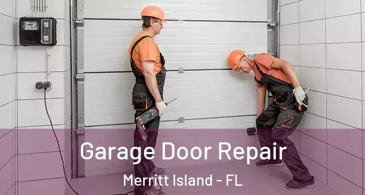  Garage Door Repair Merritt Island - FL