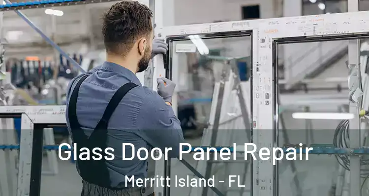  Glass Door Panel Repair Merritt Island - FL