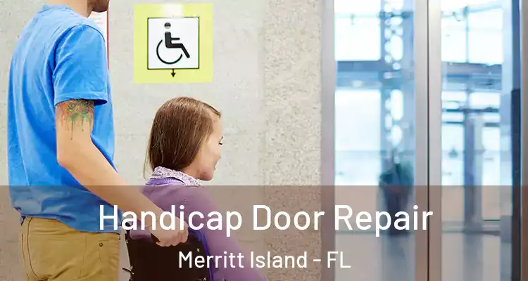  Handicap Door Repair Merritt Island - FL