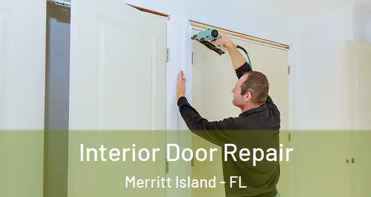  Interior Door Repair Merritt Island - FL