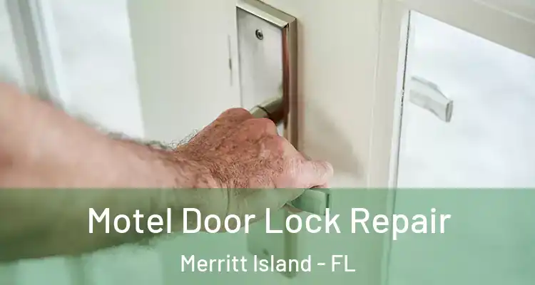  Motel Door Lock Repair Merritt Island - FL