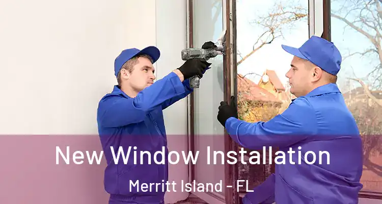  New Window Installation Merritt Island - FL