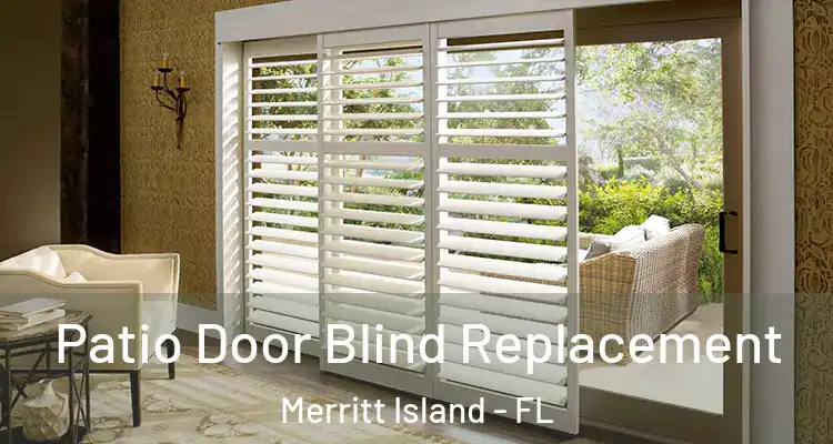  Patio Door Blind Replacement Merritt Island - FL