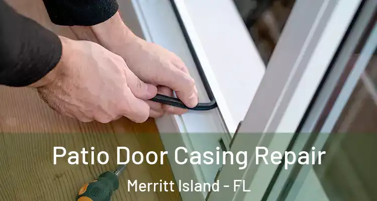 Patio Door Casing Repair Merritt Island - FL