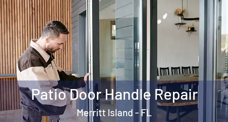  Patio Door Handle Repair Merritt Island - FL