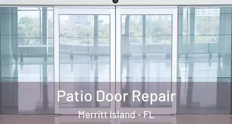  Patio Door Repair Merritt Island - FL