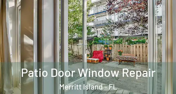  Patio Door Window Repair Merritt Island - FL