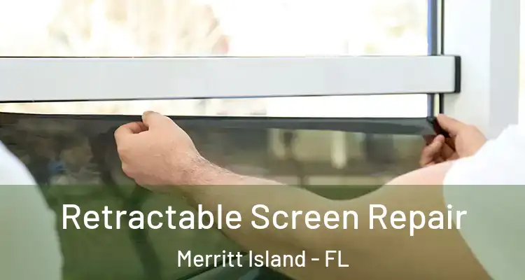  Retractable Screen Repair Merritt Island - FL