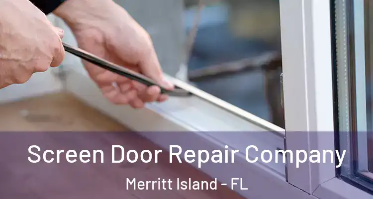  Screen Door Repair Company Merritt Island - FL