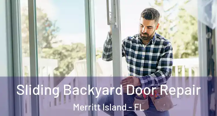  Sliding Backyard Door Repair Merritt Island - FL