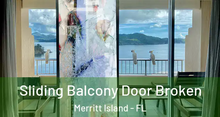  Sliding Balcony Door Broken Merritt Island - FL