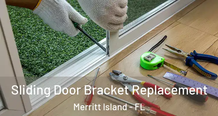  Sliding Door Bracket Replacement Merritt Island - FL