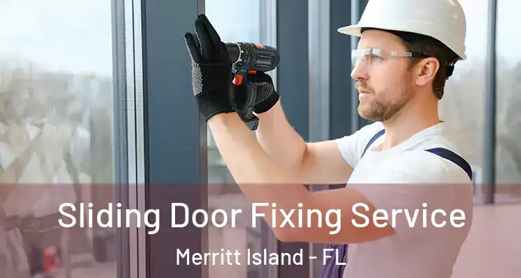  Sliding Door Fixing Service Merritt Island - FL