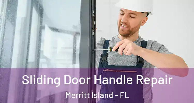  Sliding Door Handle Repair Merritt Island - FL