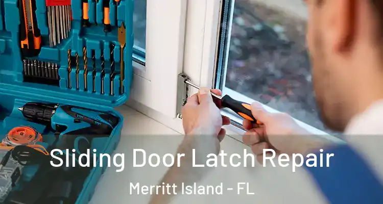  Sliding Door Latch Repair Merritt Island - FL