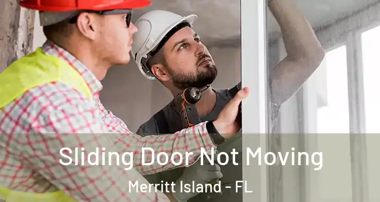  Sliding Door Not Moving Merritt Island - FL