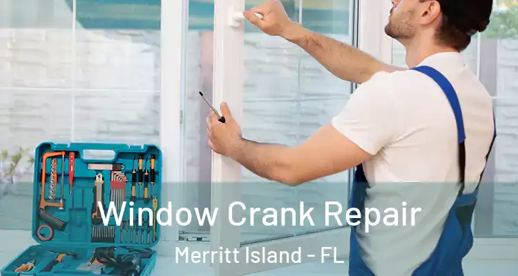  Window Crank Repair Merritt Island - FL
