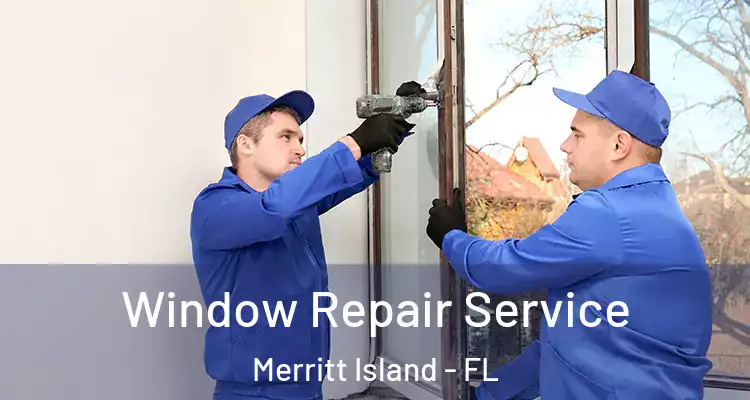  Window Repair Service Merritt Island - FL
